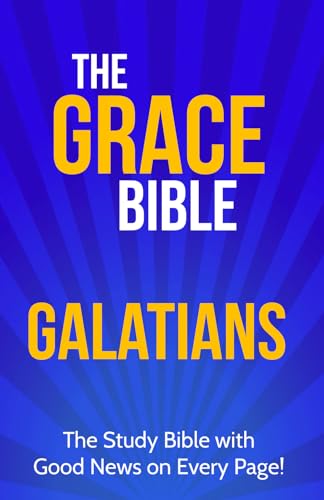 The Grace Bible: Galatians