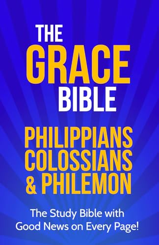 The Grace Bible: Philippians, Colossians & Philemon The Grace Bible: Philippians, Colossians & Philemon von KingsPress