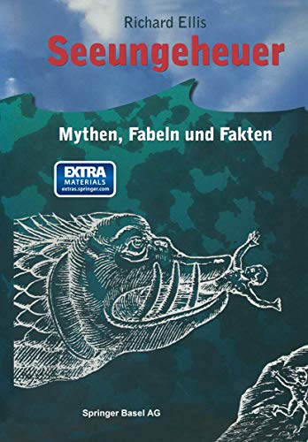 Seeungeheuer: Mythen, Fabeln und Fakten von Birkhäuser