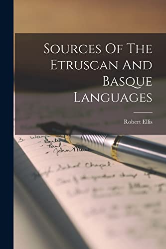Sources Of The Etruscan And Basque Languages von Legare Street Press