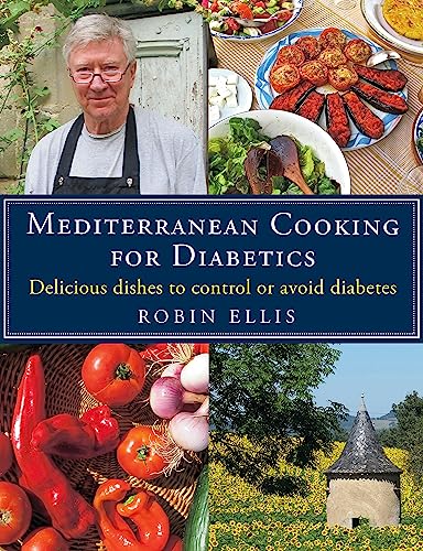 Mediterranean Cooking for Diabetics: Delicious Dishes to Control or Avoid Diabetes von Robinson