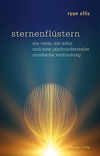 sternenflüstern: ein vater, ein sohn und eine jahrhundertealte mystische Verbindung von Aquamarin- Verlag GmbH