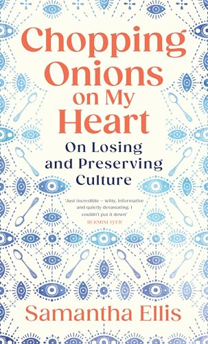 Chopping Onions on My Heart: on losing and preserving culture von Chatto & Windus