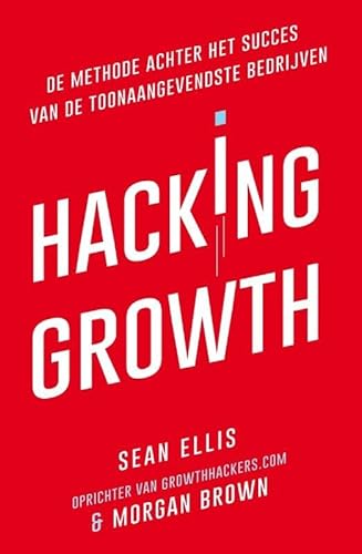 Hacking Growth: de methode achter het succes van de toonaangevendste bedrijven von Lev.