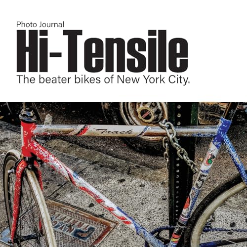 Hi Tensile, the beater bikes of New York City von Tomtom Verlag