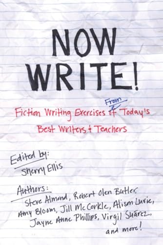 Now Write!: Fiction Writing Exercises from Today's Best Writers and Teachers (Now Write! Series)