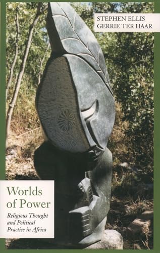 Worlds of Power: Religious Thought and Political Practice in Africa (Series in Contemporary History and World Affairs) (Contemporary History of World Affairs)