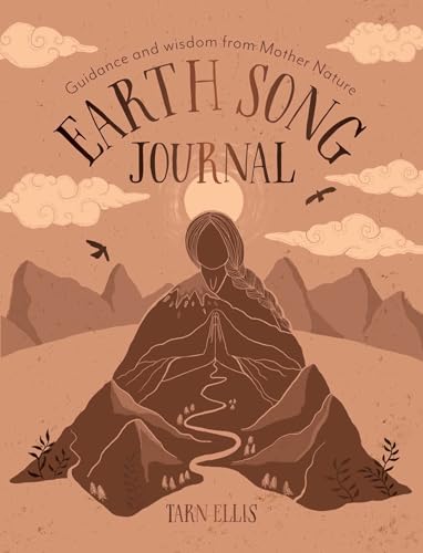 Earth Song Journal: Guidance and wisdom from Mother Nature Earth Song Journal: Guidance and wisdom from Mother Nature von Rockpool Publishing