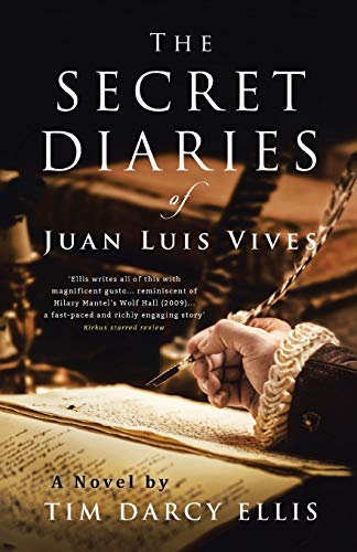The Secret Diaries of Juan Luis Vives: A Novel von Tellwell Talent