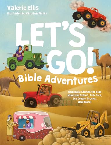 Let's Go! Bible Adventures: Real Bible Stories for Kids Who Love Trains, Tractors . . . and Ice Cream Trucks! von Tyndale House Publishers