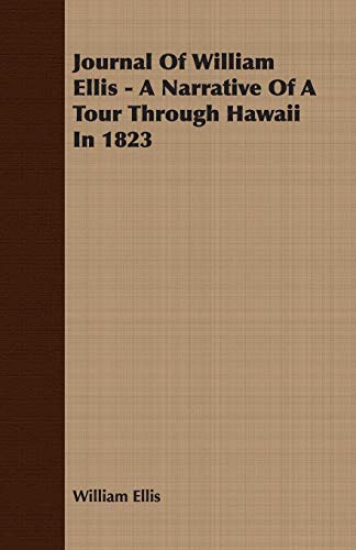 Journal Of William Ellis - A Narrative Of A Tour Through Hawaii In 1823