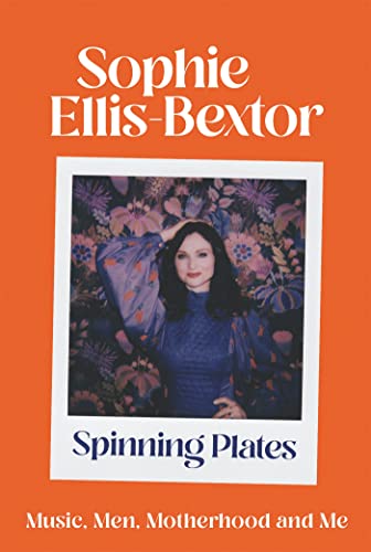 Spinning Plates: SOPHIE ELLIS-BEXTOR talks Music, Men and Motherhood von Coronet
