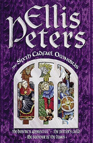 The Sixth Cadfael Omnibus: The Heretic's Apprentice, The Potter's Field, The Summer of the Danes (Tom Thorne Novels) von Sphere