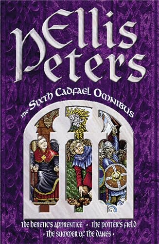The Sixth Cadfael Omnibus: The Heretic's Apprentice, The Potter's Field, The Summer of the Danes (Tom Thorne Novels) von Sphere