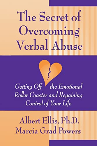 The Secret of Overcoming Verbal Abuse: Getting Off the Emotional Roller Coaster and Regaining Control of Your Life von Wilshire Book Company