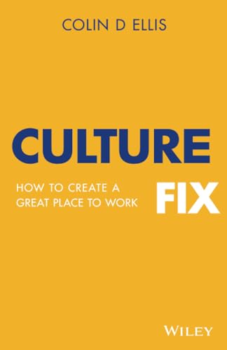 Culture Fix: How to Create a Great Place to Work von Wiley