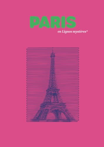 Paris en Lignes mystères: Un coloriage monochrome, pop & élégant pour réveiller l'âme des villes. von Independently published