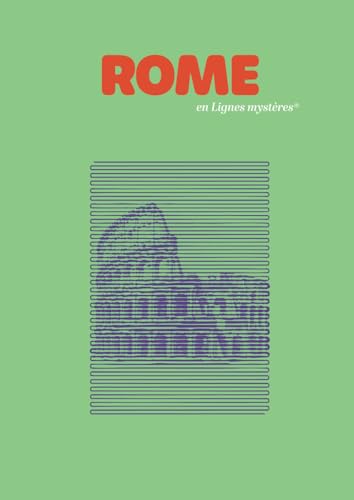 Rome en Lignes mystères: Un coloriage monochrome, pop & élégant pour réveiller l'âme des villes. von Independently published