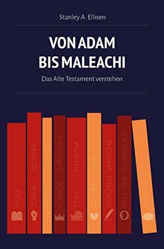 Von Adam bis Maleachi: Das Alte Testament verstehen von Christliche Verlagsgesellschaft