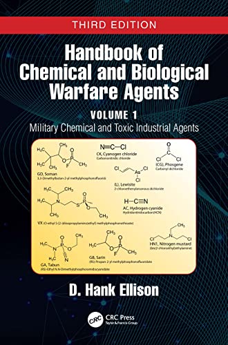 Handbook of Chemical and Biological Warfare Agents: Military Chemical and Toxic Industrial Agents (The Handbooks of Chemical and Biological Warfare Agents, 1)