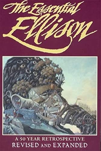 Essential Ellison: A 50 Year Retrospective (Ellison, Harlan)