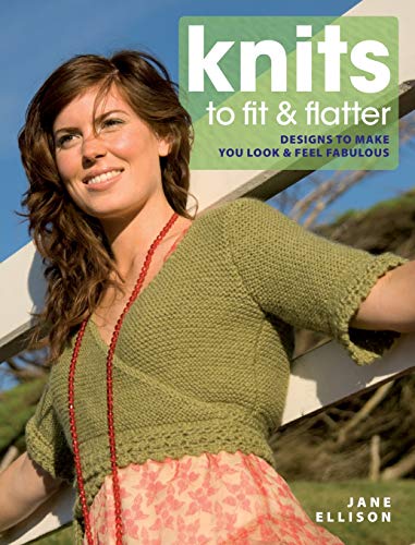 Knits to Fit and Flatter: Designs to Make You Look and Feel Fabulous von David & Charles