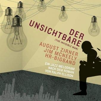 Der Unsichtbare,1 Audio-CD: Ein Jazz-Melodram nach dem Roman von Ralph McNeely