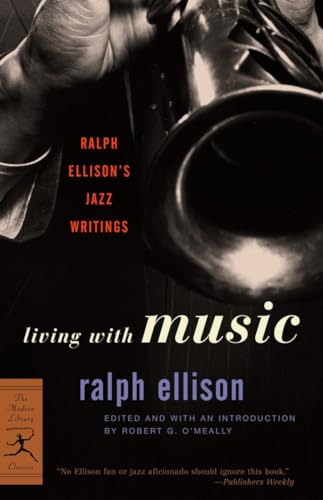 Living with Music: Ralph Ellison's Jazz Writings (Modern Library Classics) von Modern Library