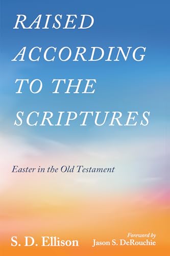 Raised according to the Scriptures: Easter in the Old Testament von Wipf and Stock