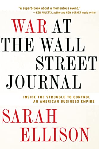 War at the Wall Street Journal: Inside the Struggle to Control an American Business Empire