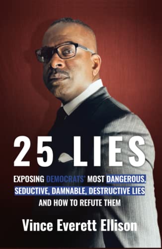25 Lies: Exposing Democrats' Most Dangerous, Seductive, Damnable, Destructive Lies and How to Refute Them