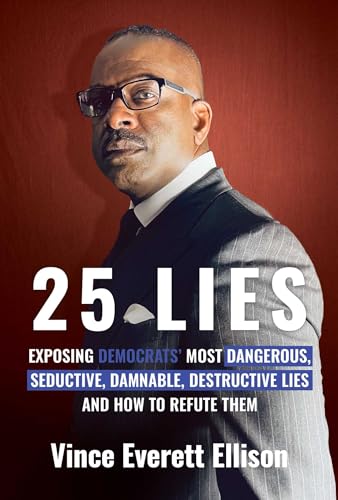 25 Lies: Exposing Democrats' Most Dangerous, Seductive, Damnable, Destructive Lies and How to Refute Them von Bombardier Books