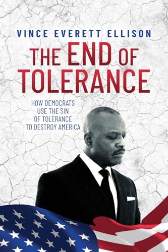 The End of Tolerance: How Democrats Use the Sin of Tolerance to Destroy America von Palmetto Publishing