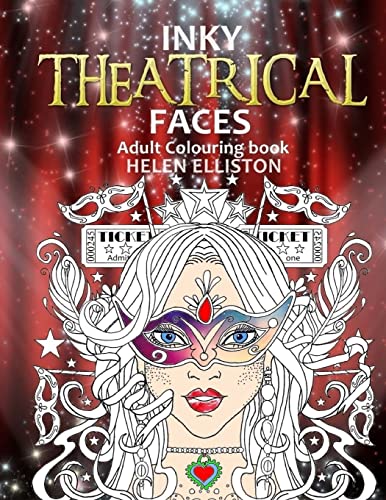 Inky Theatrical Faces: Themed Faces, art therapy colouring book (Inky colouring books, Band 11) von Createspace Independent Publishing Platform