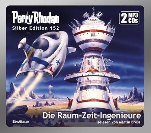 Perry Rhodan Silber Edition (MP3 CDs) 152: Die Raum-Zeit-Ingenieure: Ungekürzte Ausgabe, Lesung