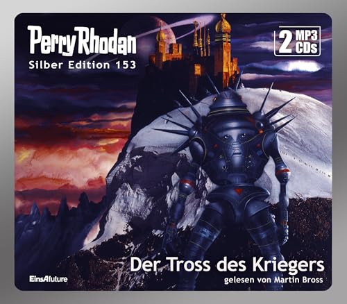 Perry Rhodan Silber Edition (MP3 CDs) 153: Der Tross des Kriegers: Ungekürzte Ausgabe, Lesung