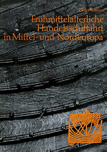 Frühmittelalterliche Handelsschiffahrt in Mittel- und Nordeuropa (Offa-Bücher) von Wachholtz Verlag GmbH