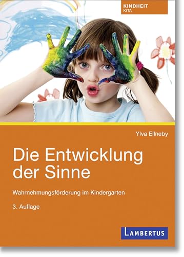 Die Entwicklung der Sinne: Wahrnehmungsförderung im Kindergarten