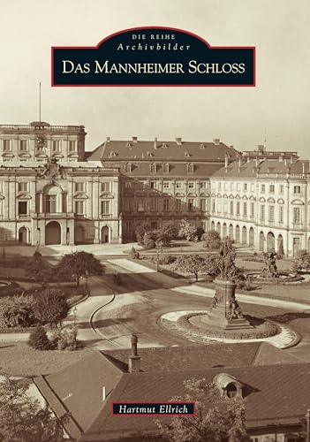 Das Mannheimer Schloss Das Mannheimer Schloss von Sutton Verlag GmbH