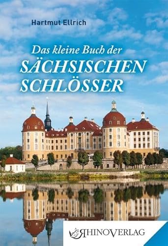 Das kleine Buch der Sächsischen Schlösser (Rhino Westentaschen-Bibliothek) von Rhino