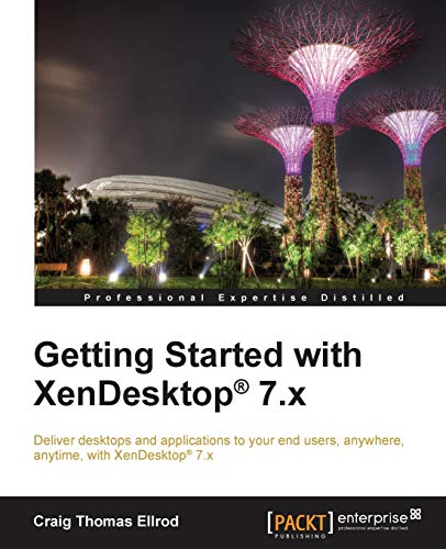 Getting Started With Xendesktop 7.x von Packt Publishing