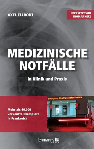 Medizinische Notfälle in Klinik und Praxis von Lehmanns Media