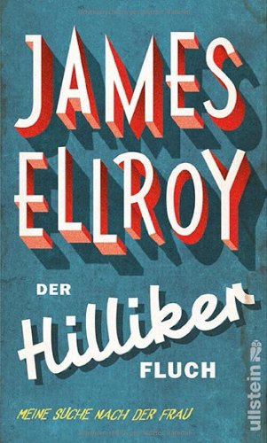 Der Hilliker-Fluch: Meine Suche nach der Frau von Ullstein Buchverlage