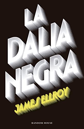 La Dalia Negra / The Black Dahlia (Random House, Band 1) von Literatura Random House