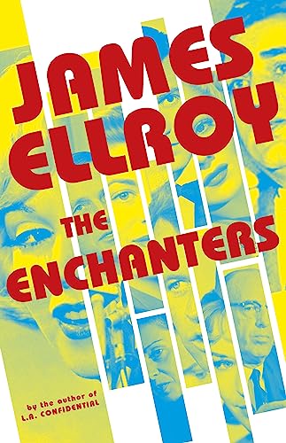 The Enchanters: James Ellroy von Hutchinson Heinemann