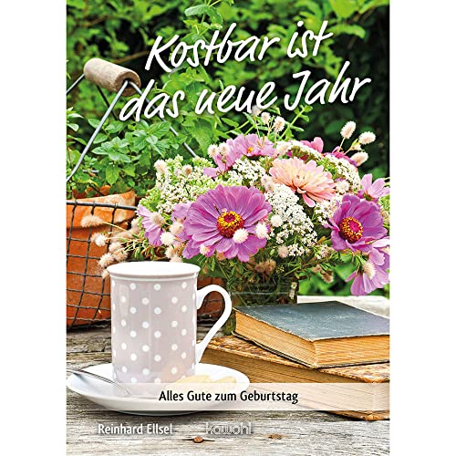 Kostbar ist das neue Jahr: Alles Gute zum Geburtstag (Von Herz zu Herz)