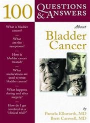 100 Questions & Answers About Bladder Cancer (100 Questions and Answers About...)
