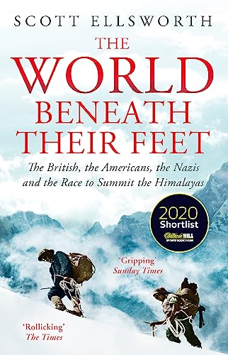 The World Beneath Their Feet: The British, the Americans, the Nazis and the Race to Summit the Himalayas von Hodder & Stoughton / John Murray