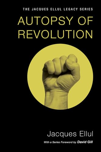 Autopsy of Revolution (Jacques Ellul Legacy)