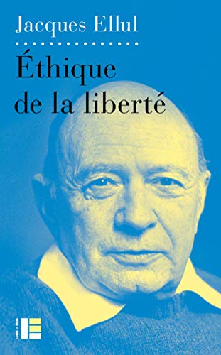 Ethique de la liberté: Tomes 1 et 2